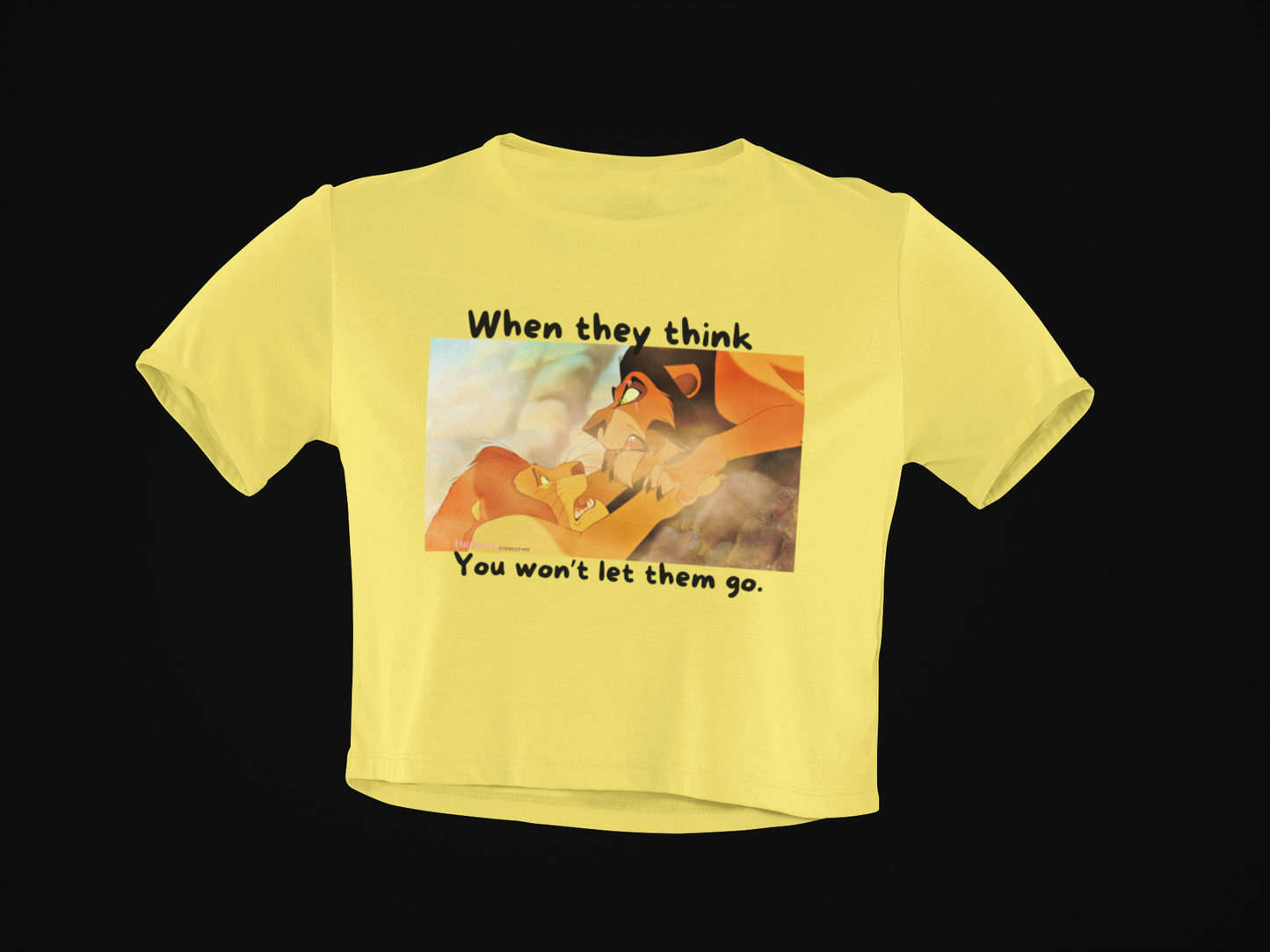 When They Think You Won't Let Them Crop Top