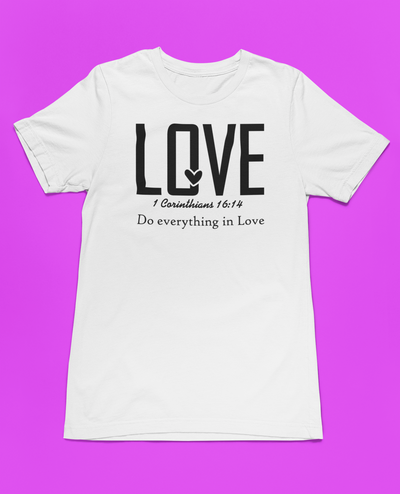 Do everything in love T-SHIRT