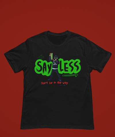 Don't be in the way T-SHIRT