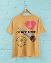 I'd Hit That 420 T-Shirt