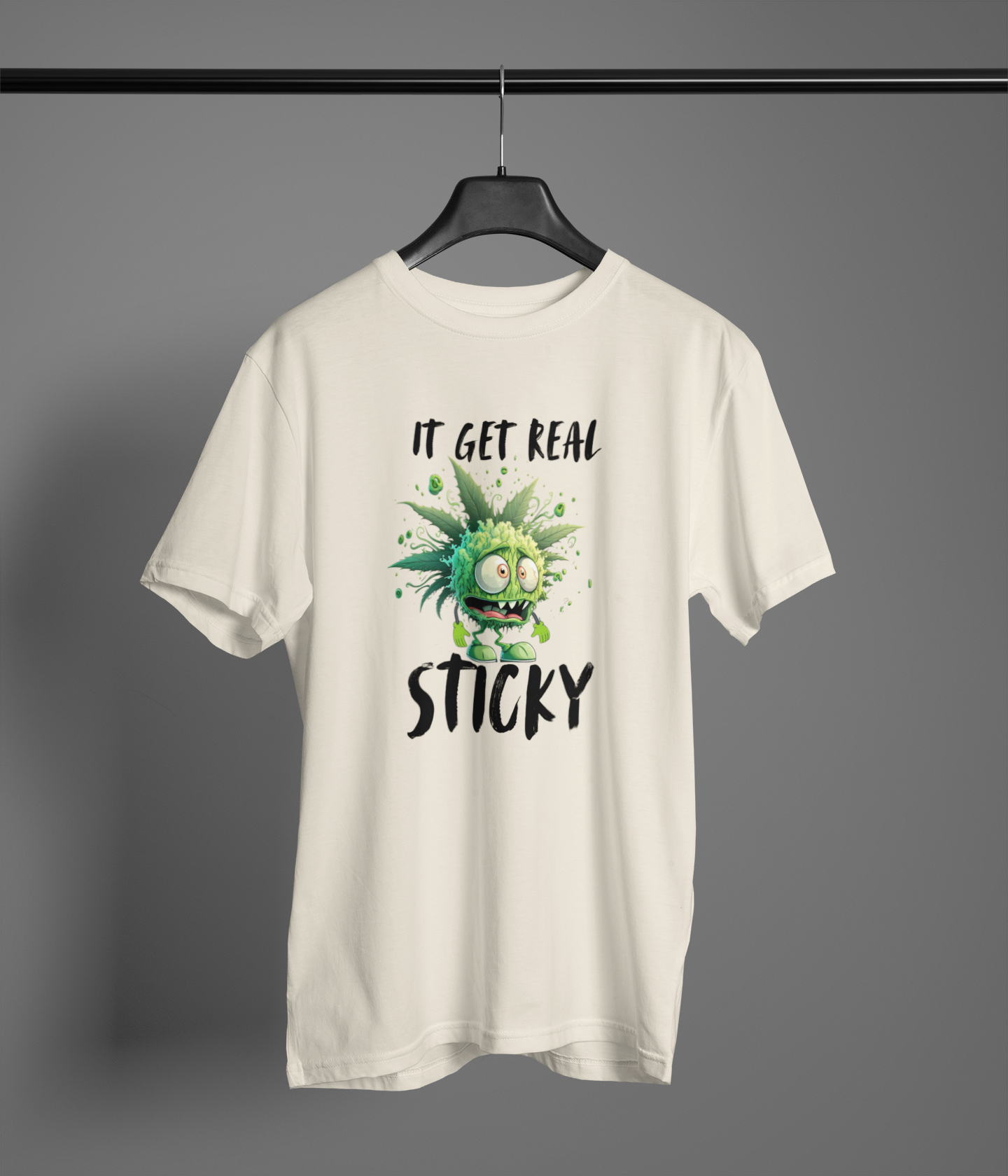 It Get Real Sticky T-Shirt