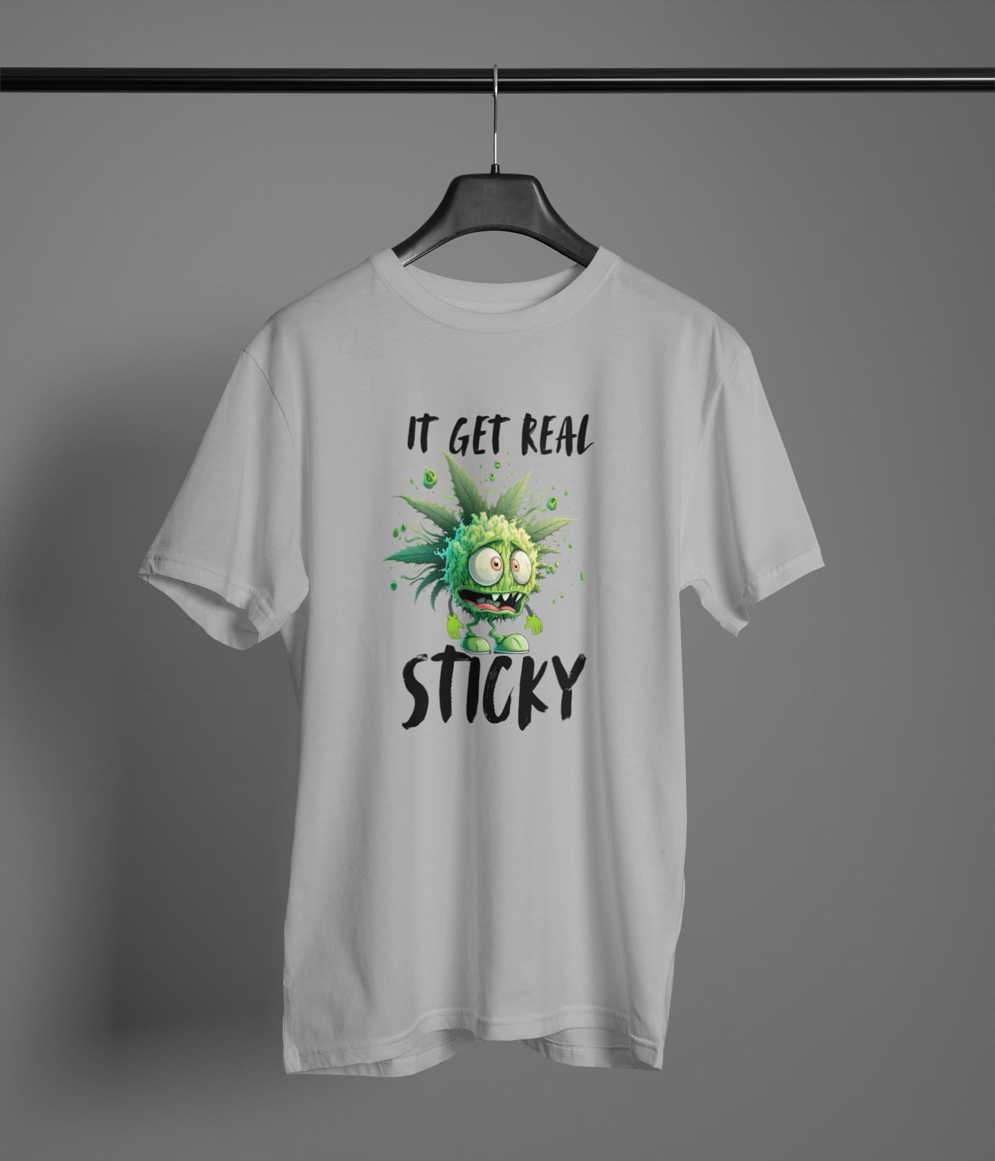 It Get Real Sticky T-Shirt