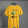 It Get Real Sticky T-Shirt