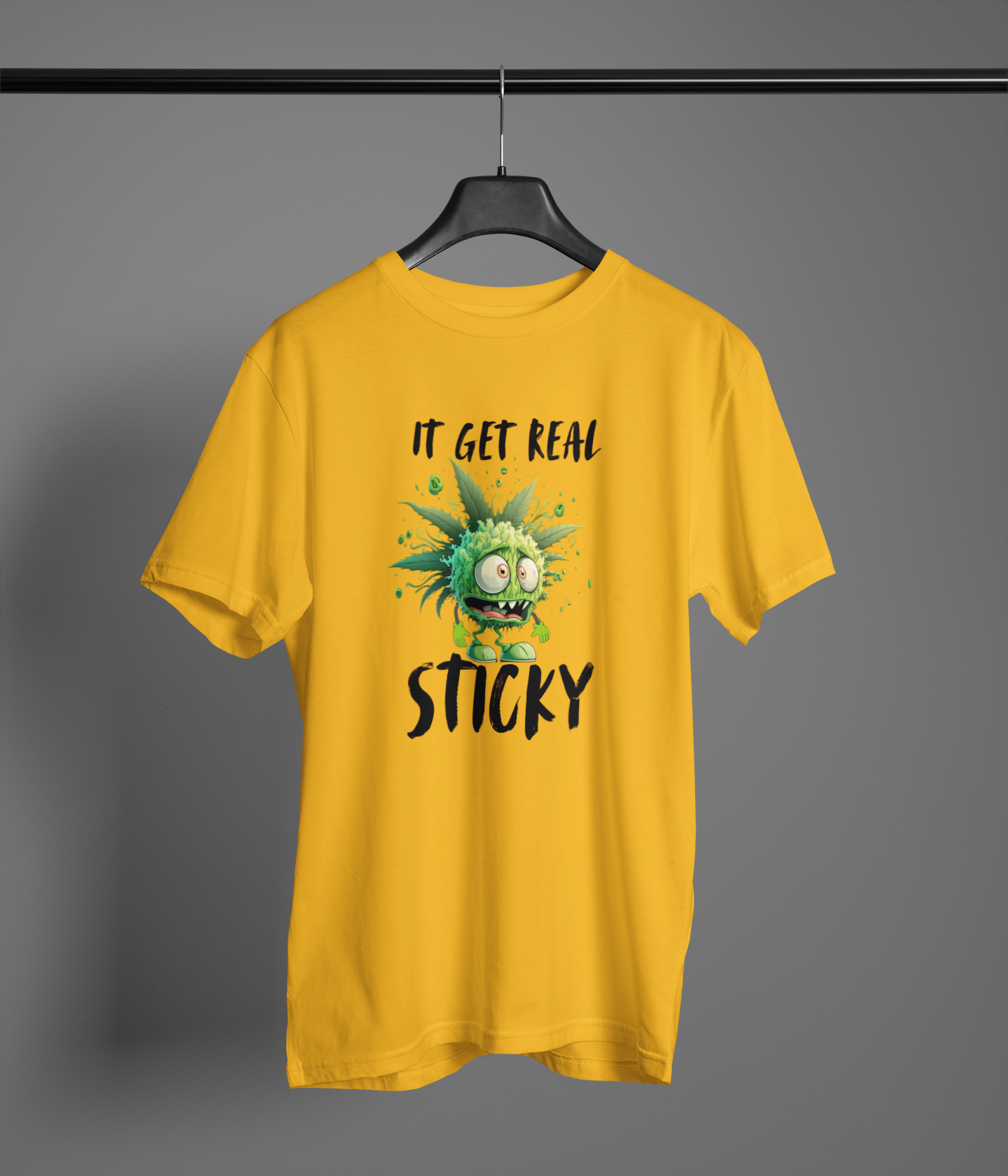 It Get Real Sticky T-Shirt