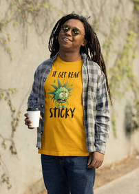 It Get Real Sticky T-Shirt