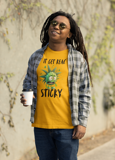 It Get Real Sticky T-Shirt