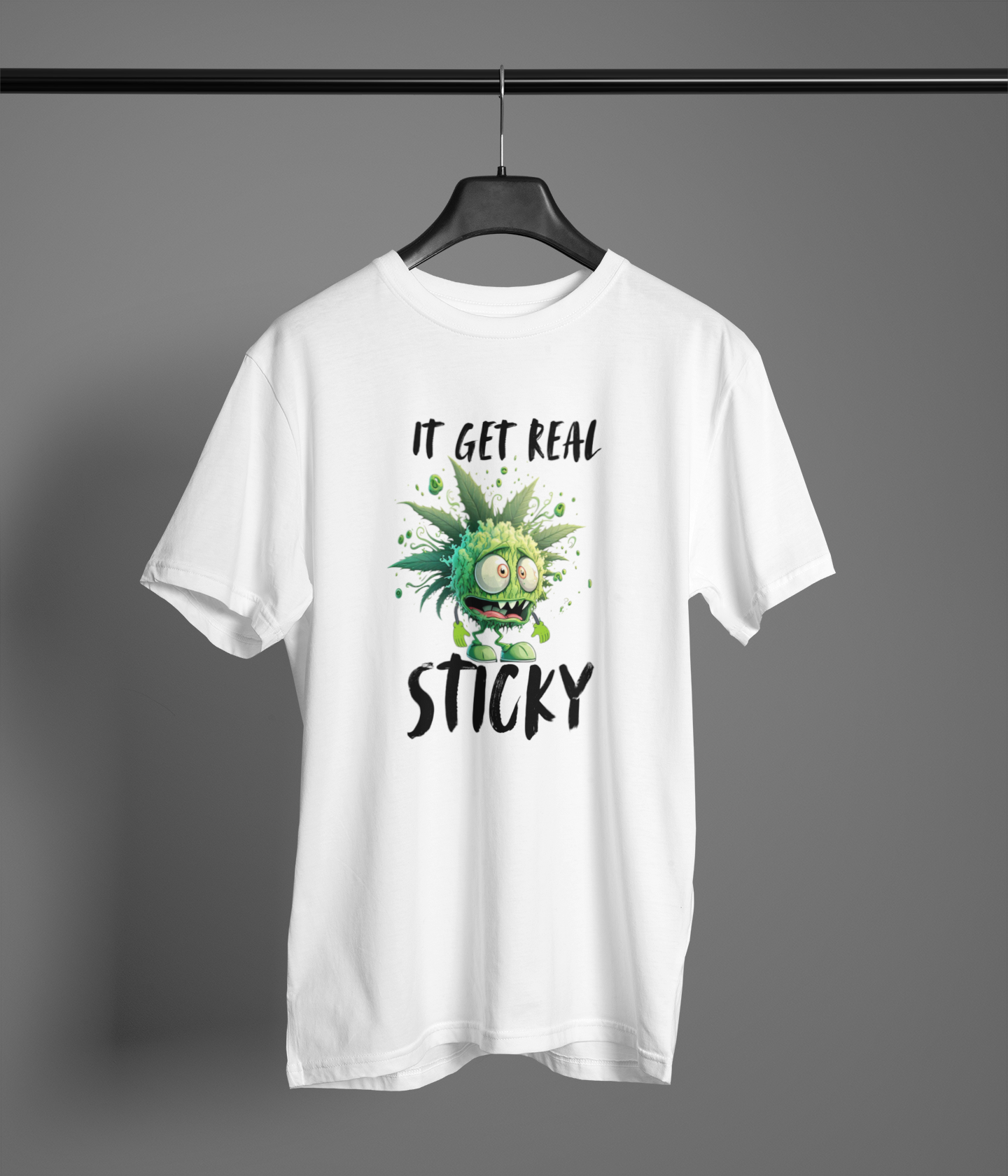 It Get Real Sticky T-Shirt