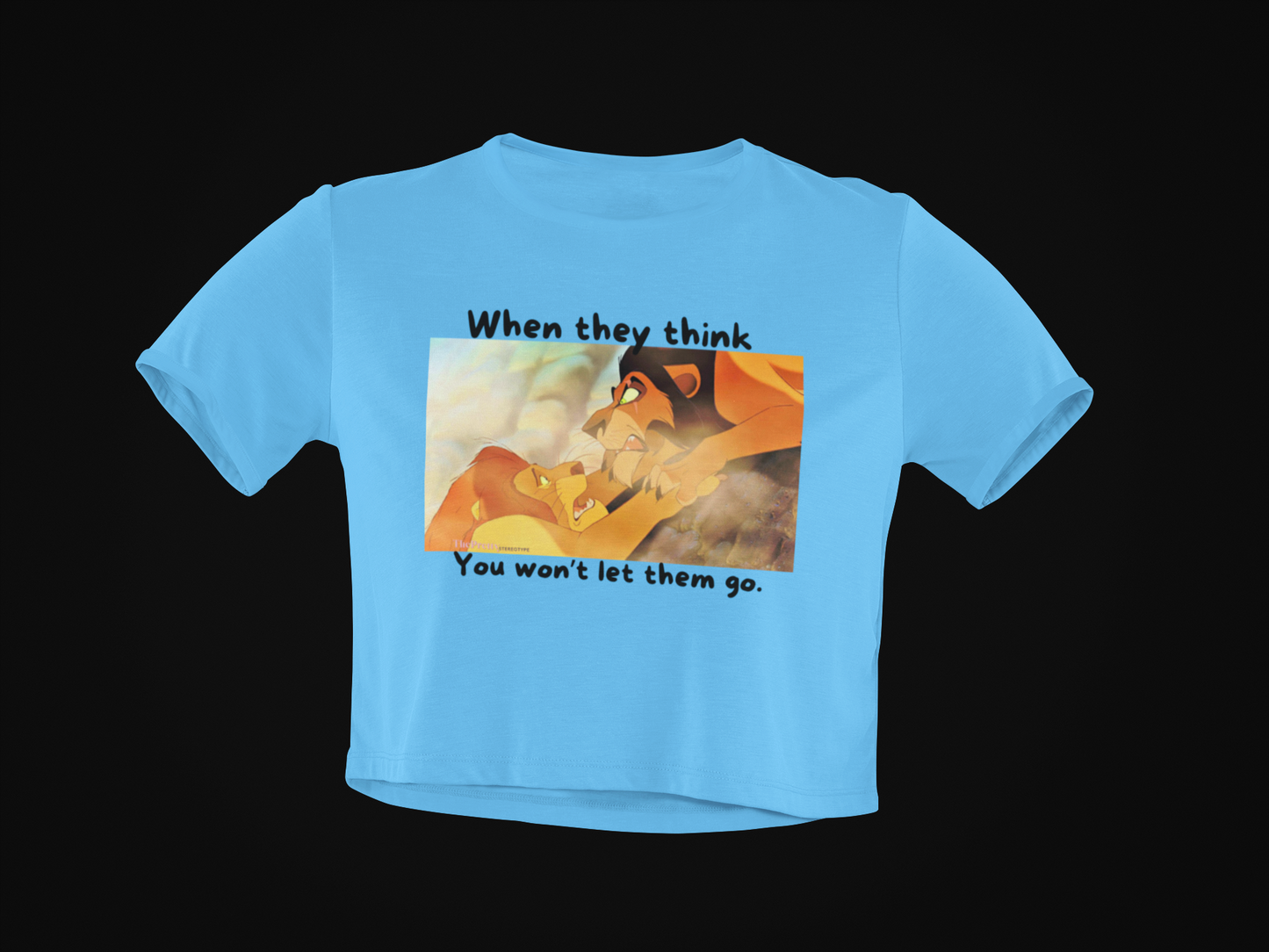 When They Think  You Won't Let Them Crop Top