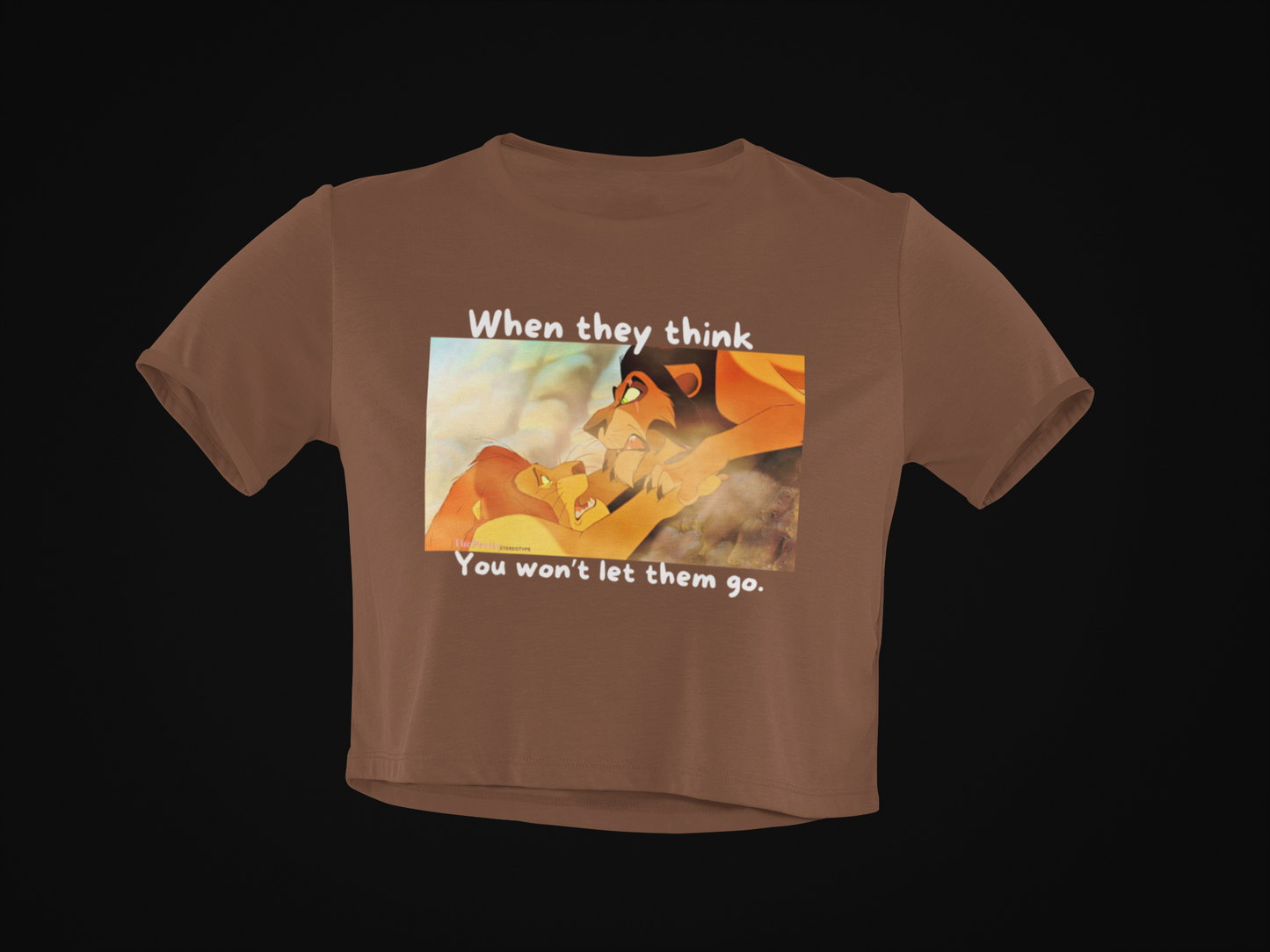 When They Think  You Won't Let Them Crop Top