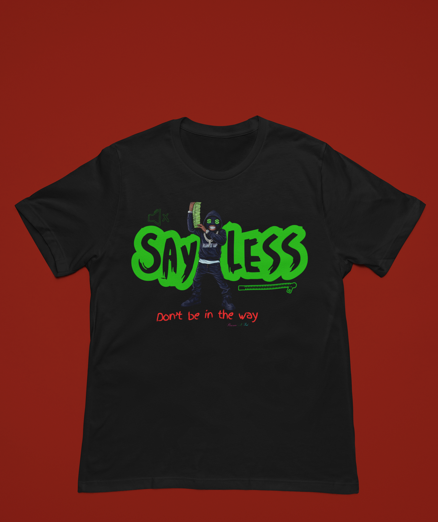 Don't be in the way T-SHIRT