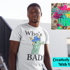 Who's Bad? T-Shirt