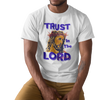 Trust the lord T-SHIRT
